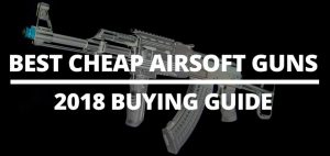 best cheap airsoft guns